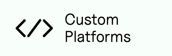 Custom Platforms
