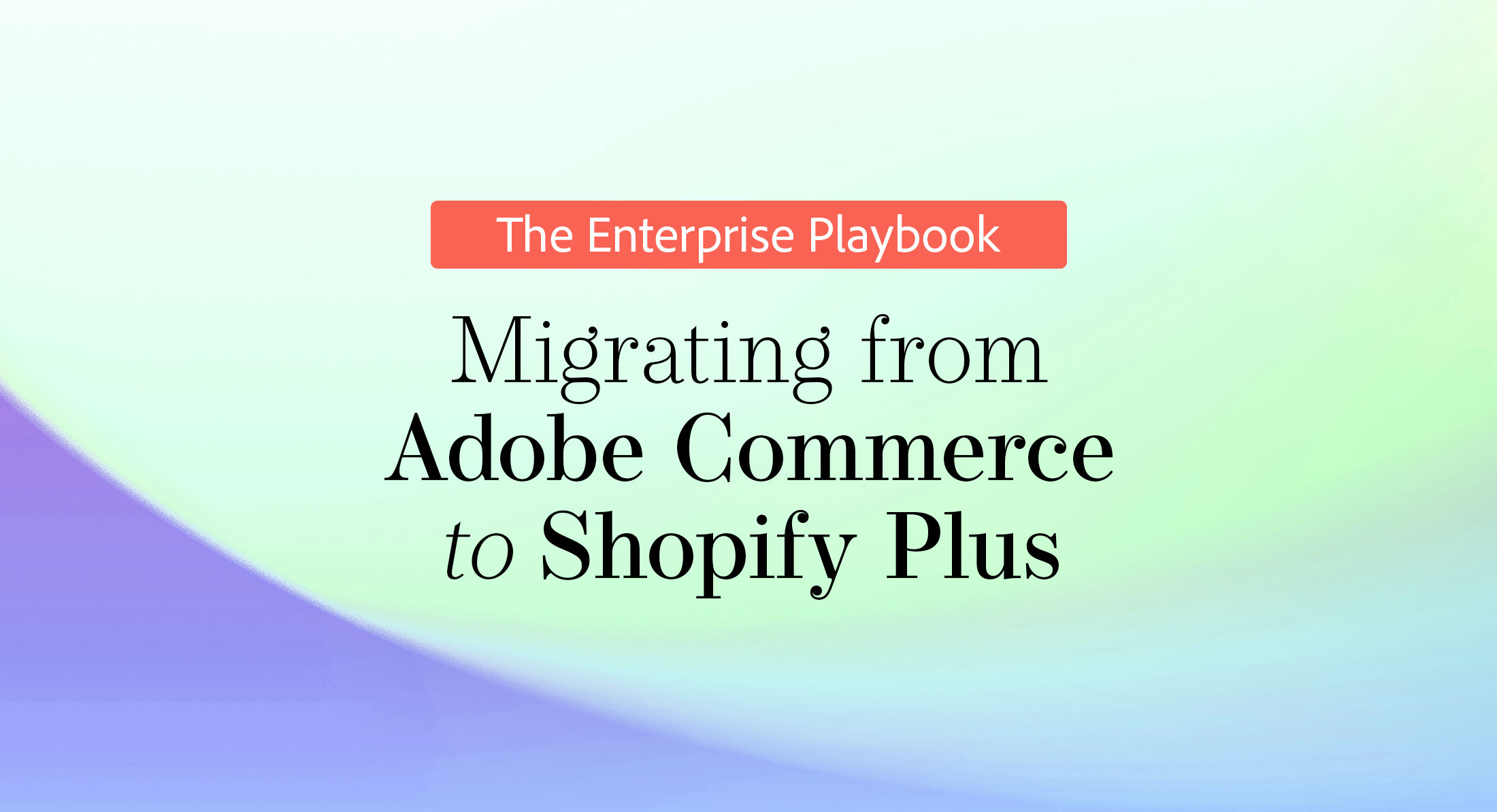 Migrating from Adobe Commerce to Shopify Plus