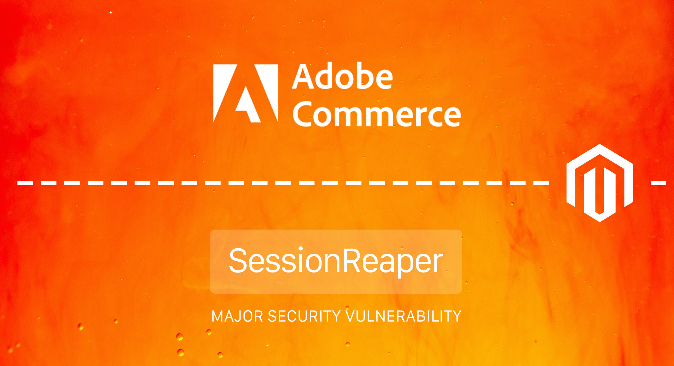 SessionReaper, Major Securiy Vulnerability