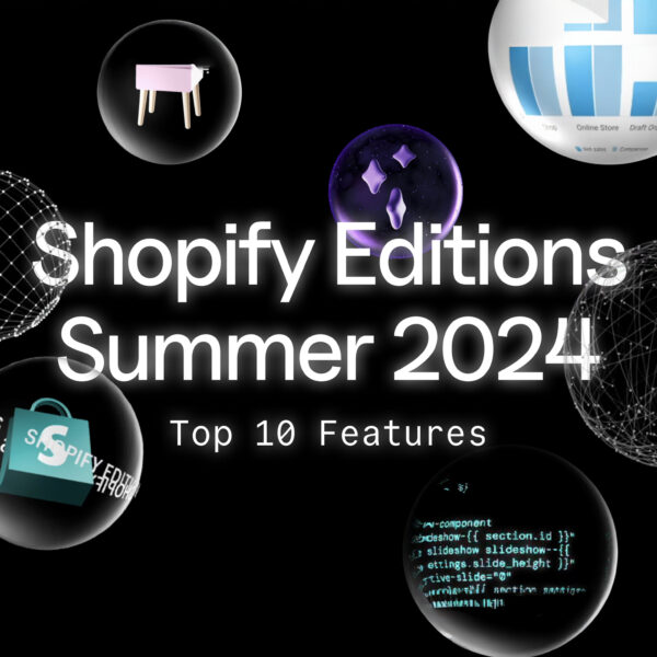 Shopify Editions Summer 2024 Top 10 Features